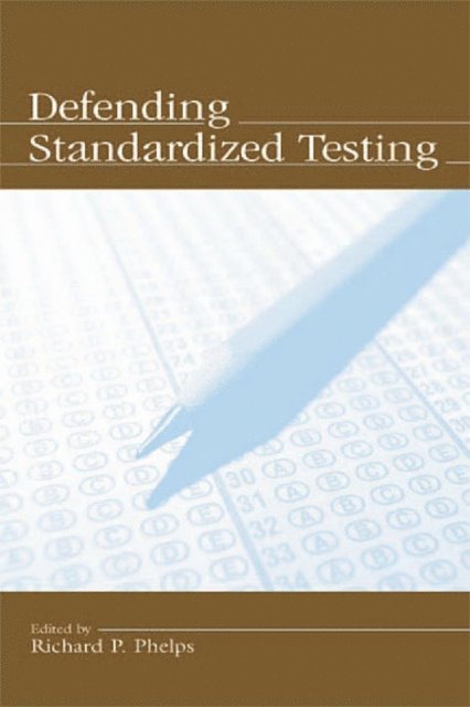 Richard Phelps - Defending Standardized Testing, E-bok