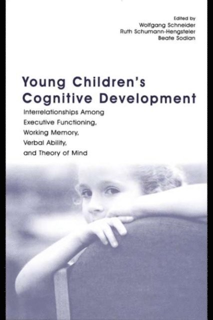 Beate Sodian, Ruth Schumann-Hengsteler, Wolfgang Schneider - Young Children's Cognitive Development, E-bok