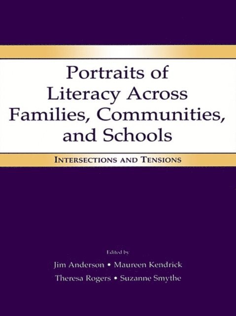 Suzanne Smythe, Theresa Rogers, Maureen Kendrick, Jim Anderson - Portraits of Literacy Across Families, Communities, and Schools, E-bok