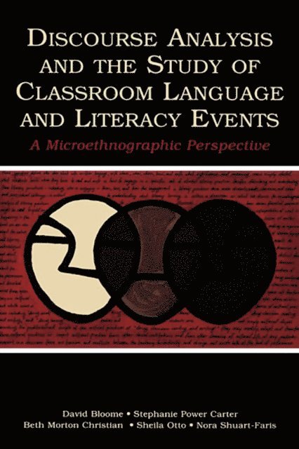 Nora Shuart-Faris, Sheila Otto, Beth Morton Christian, Stephanie Power Carter, David Bloome - Discourse Analysis and the Study of Classroom Language and Literacy Events, E-bok
