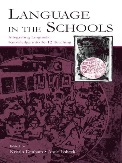 Anne Lobeck, Kristin Denham - Language in the Schools, E-bok