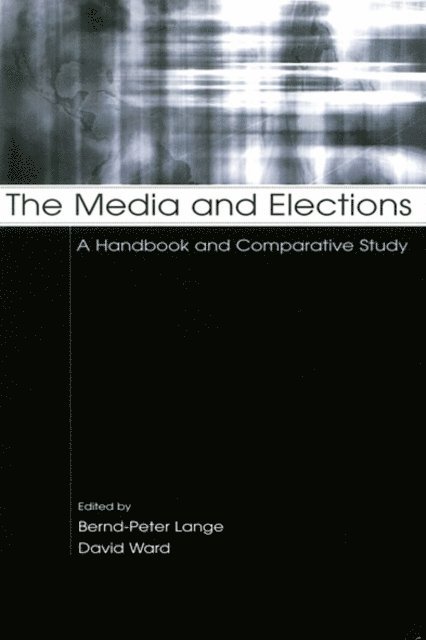 David Ward, Bernd-Peter Lange - Media and Elections, E-bok