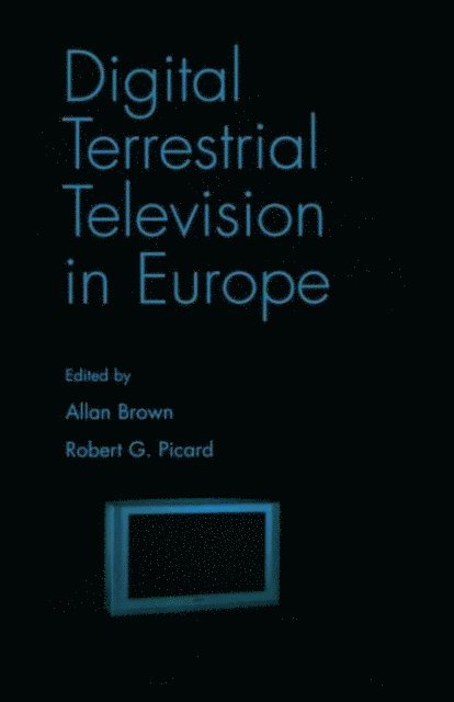 Robert G. Picard, Allan Brown - Digital Terrestrial Television in Europe, E-bok