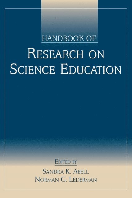 Norman G. Lederman, Sandra K. Abell - Handbook of Research on Science Education, E-bok