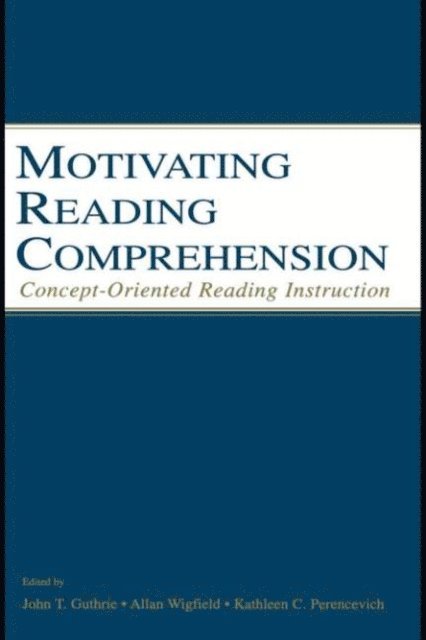 Allan Wigfield, John T. Guthrie, Kathleen C. Perencevich - Motivating Reading Comprehension, E-bok