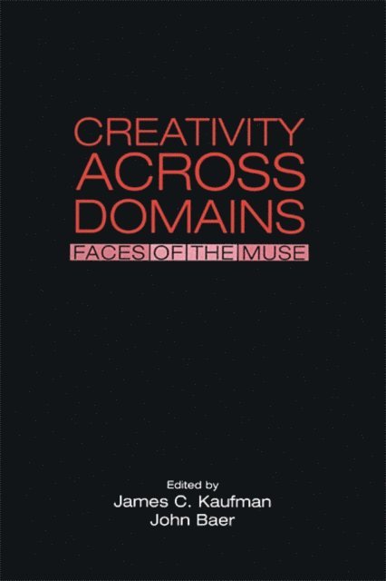John Baer, James C. Kaufman - Creativity Across Domains, E-bok