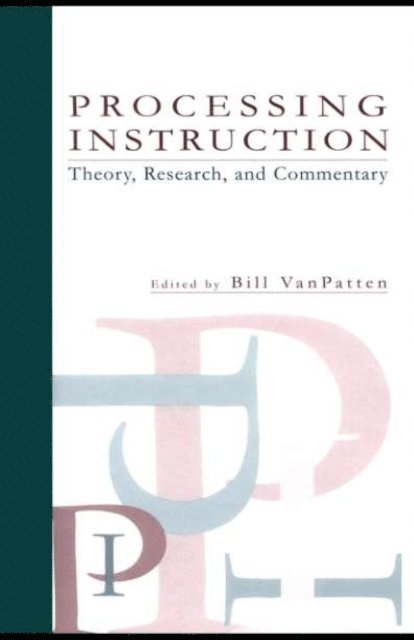 BIll VanPatten - Processing Instruction, E-bok