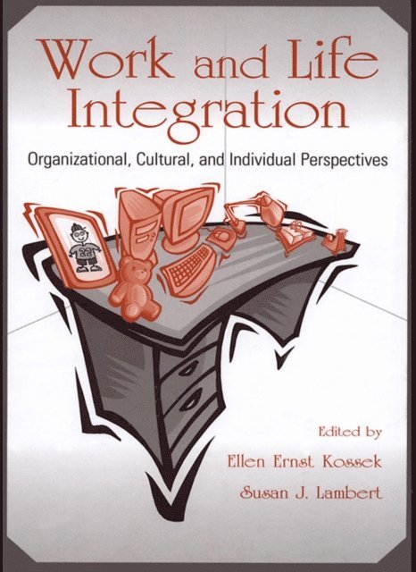 Susan J. Lambert, Ellen Ernst Kossek - Work and Life Integration, E-bok