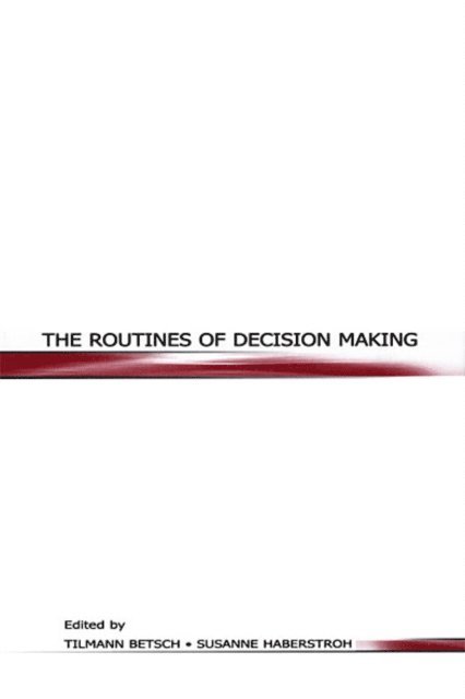 Susanne Haberstroh, Tilmann Betsch - Routines of Decision Making, E-bok