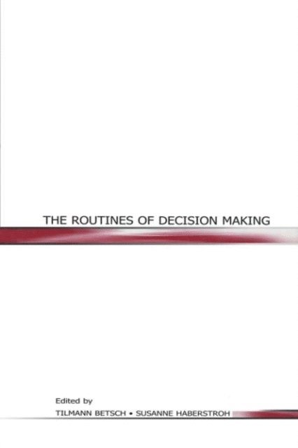 Susanne Haberstroh, Tilmann Betsch - Routines of Decision Making, E-bok