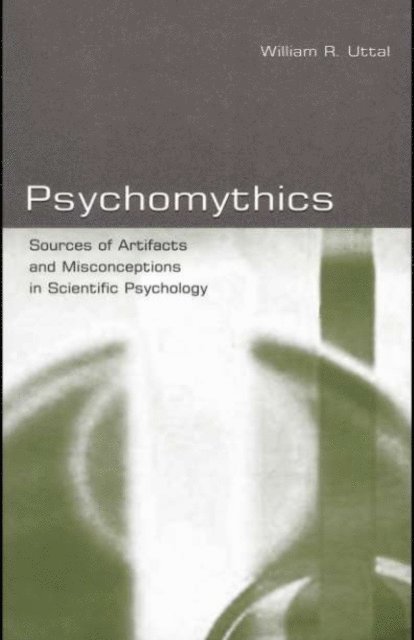 William R. Uttal - Psychomythics, E-bok