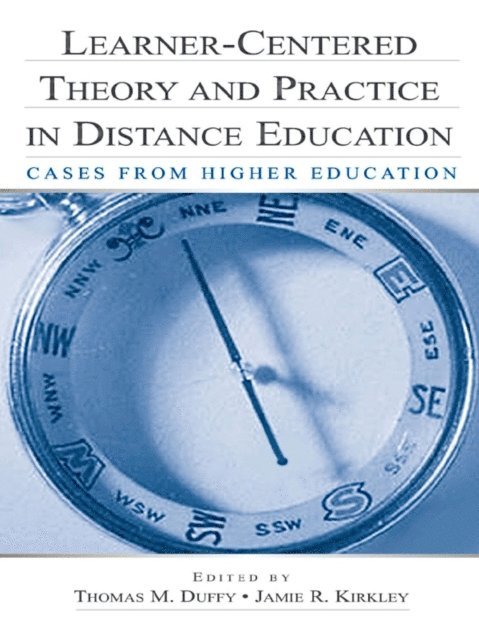 Jamie R. Kirkley, Thomas M. Duffy - Learner-Centered Theory and Practice in Distance Education, E-bok