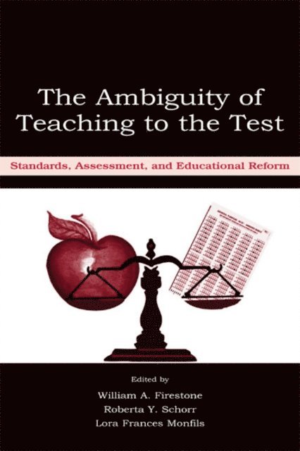 Lora F. Monfils, Roberta Y. Schorr, William A. Firestone - Ambiguity of Teaching to the Test, E-bok