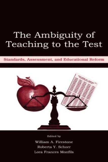 Lora F. Monfils, Roberta Y. Schorr, William A. Firestone - Ambiguity of Teaching to the Test, E-bok