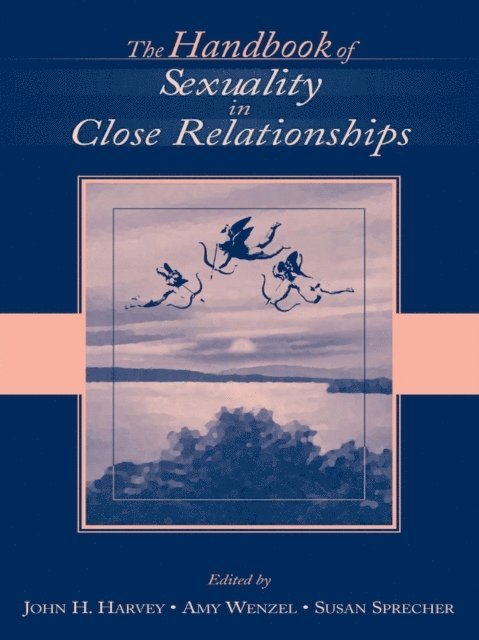 Susan Sprecher, Amy Wenzel, John H. Harvey - Handbook of Sexuality in Close Relationships, E-bok
