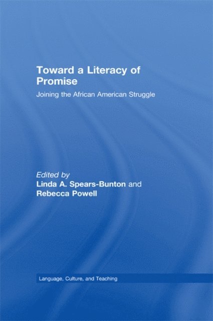 Rebecca Powell, Linda A. Spears-Bunton - Toward a Literacy of Promise, E-bok