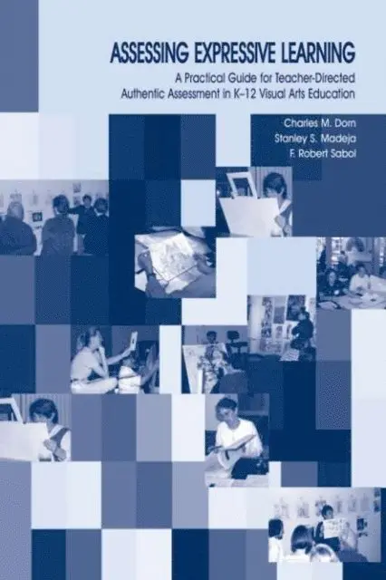 F. Robert Sabol, Stanley S. Madeja, Robert Sabol, Charles M. Dorn - Assessing Expressive Learning, E-bok. Tillgänglighet: Lägg i varukorg