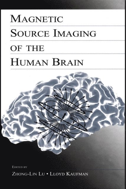 Lloyd Kaufman, Zhong-Lin Lu - Magnetic Source Imaging of the Human Brain, E-bok