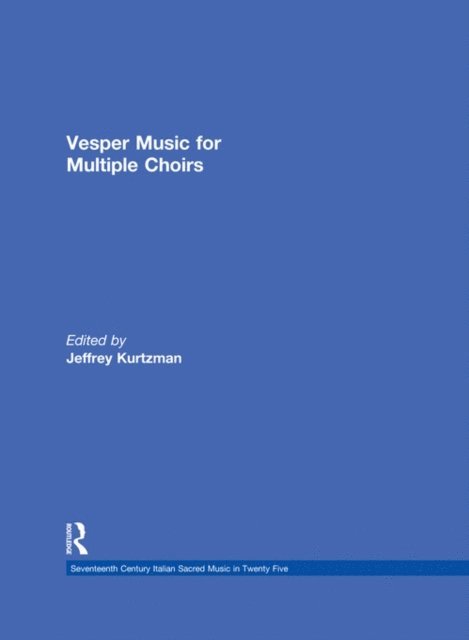 Jeffrey Kurtzman - Vesper and Compline Music for Multiple Choirs, E-bok