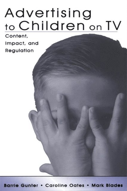 Mark Blades, Caroline Oates, Barrie Gunter - Advertising to Children on TV, E-bok