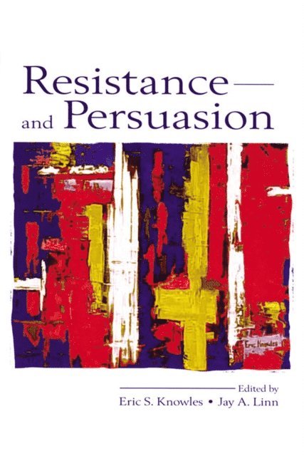 Jay A. Linn, Eric S. Knowles - Resistance and Persuasion, E-bok
