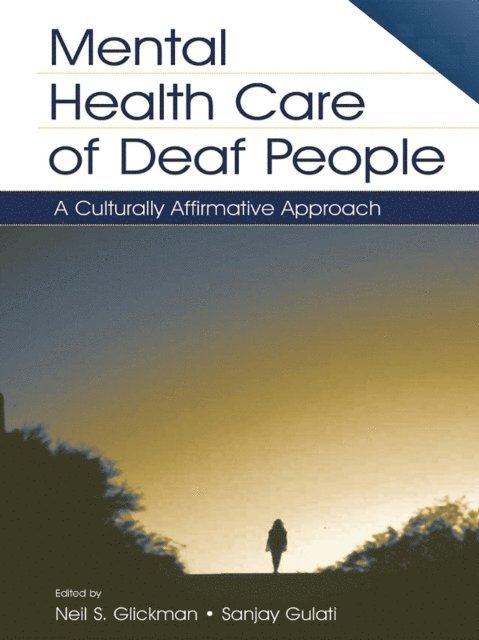 Sanjay Gulati, Neil S. Glickman - Mental Health Care of Deaf People, E-bok
