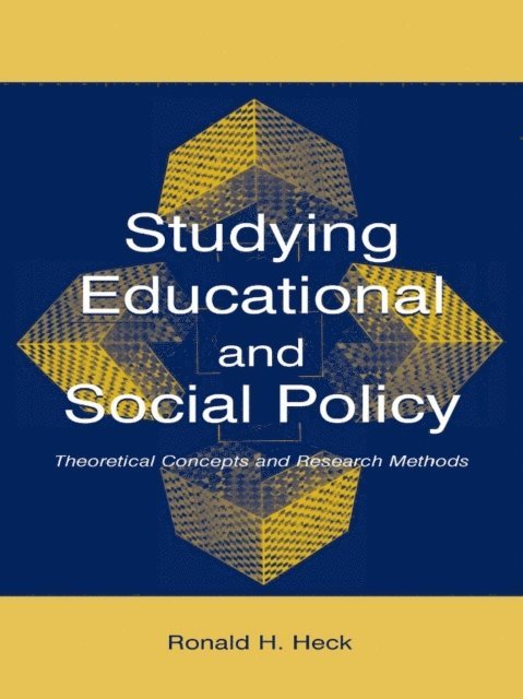 Ronald H. Heck - Studying Educational and Social Policy, E-bok