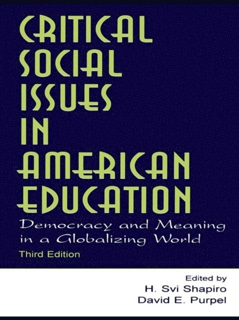 David E. Purpel, H. Svi Shapiro - Critical Social Issues in American Education, E-bok