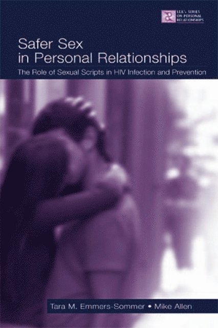 Mike Allen, Tara M. Emmers-Sommer - Safer Sex in Personal Relationships, E-bok