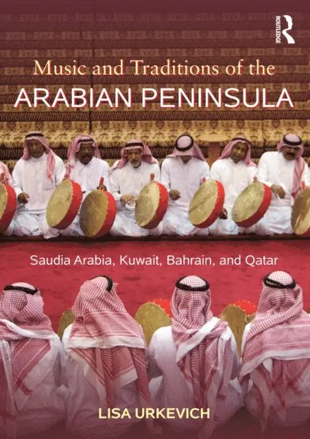 Lisa Urkevich - Music and Traditions of the Arabian Peninsula, E-bok. Tillgänglighet: Lägg i varukorg