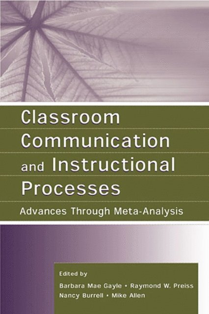 Mike Allen, Nancy Burrell, Raymond W. Preiss, Barbara Mae Gayle - Classroom Communication and Instructional Processes, E-bok
