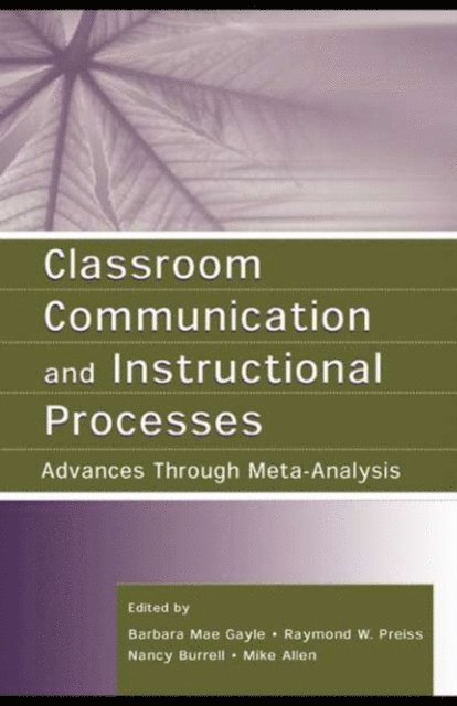Mike Allen, Nancy Burrell, Raymond W. Preiss, Barbara Mae Gayle - Classroom Communication and Instructional Processes, E-bok
