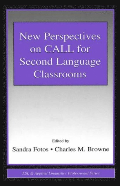 Charles M. Browne, Sandra Fotos - New Perspectives on CALL for Second Language Classrooms, E-bok