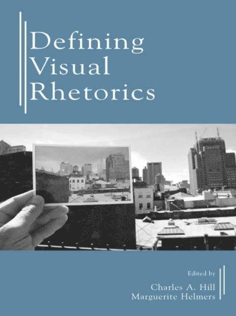 Marguerite Helmers, Charles A. Hill - Defining Visual Rhetorics, E-bok. Tillgänglighet: Lägg i varukorg