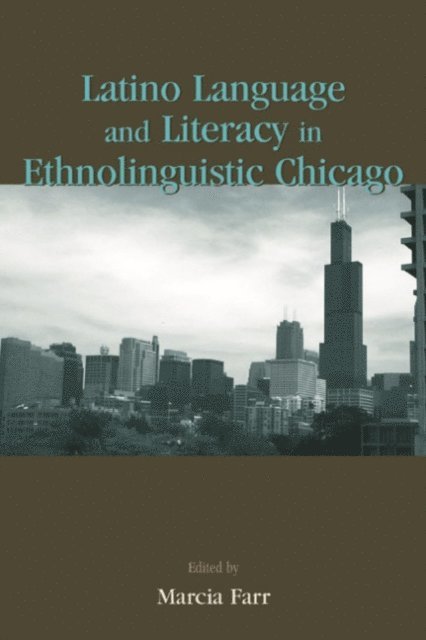 Marcia Farr - Latino Language and Literacy in Ethnolinguistic Chicago, E-bok