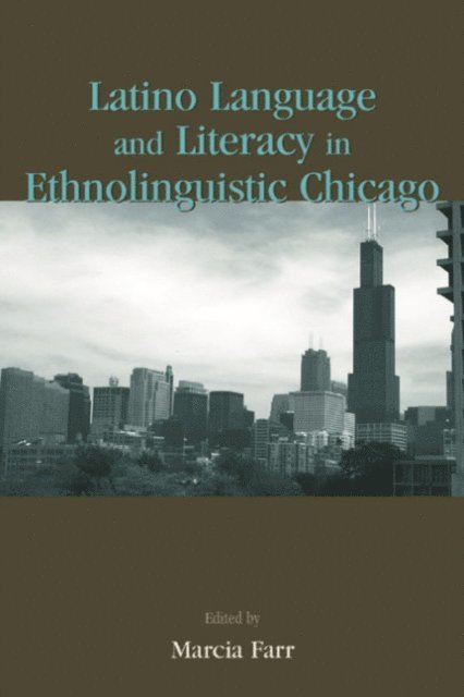 Marcia Farr - Latino Language and Literacy in Ethnolinguistic Chicago, E-bok