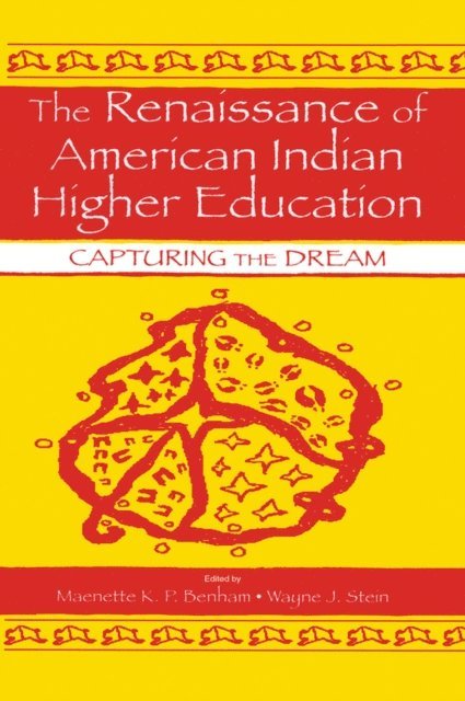Wayne J. Stein, Maenette K.P. A Benham - Renaissance of American Indian Higher Education, E-bok