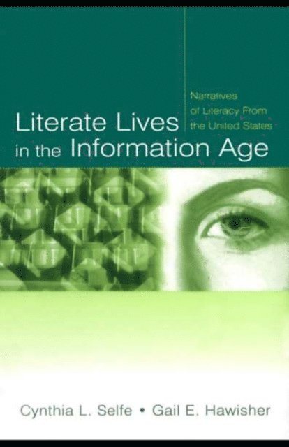 Gail E. Hawisher, Cynthia L. Selfe - Literate Lives in the Information Age, E-bok