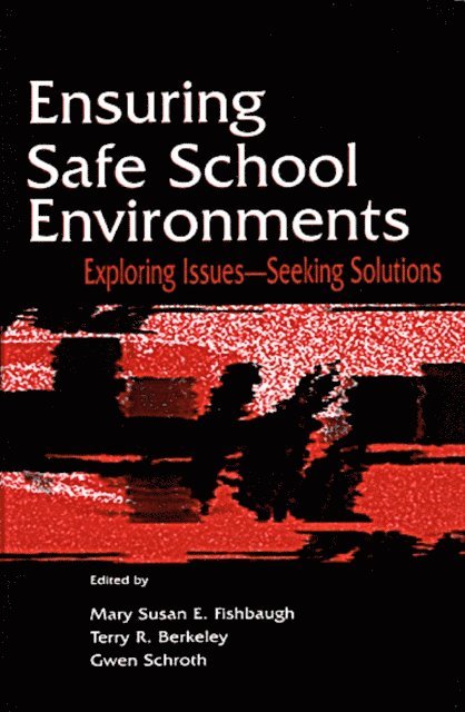 Gwen Schroth, Mary Susan Fishbaugh - Ensuring Safe School Environments, E-bok