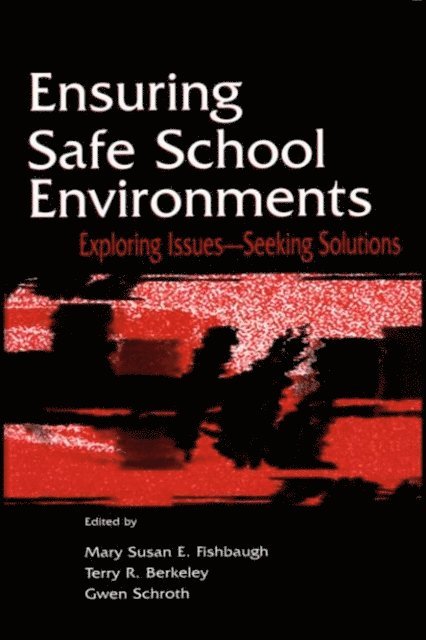 Gwen Schroth, Mary Susan Fishbaugh - Ensuring Safe School Environments, E-bok