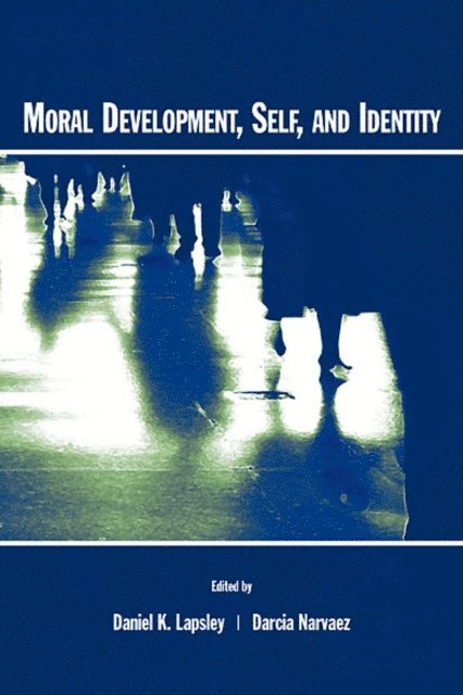 Darcia Narv ez, Daniel K. Lapsley - Moral Development, Self, and Identity, E-bok
