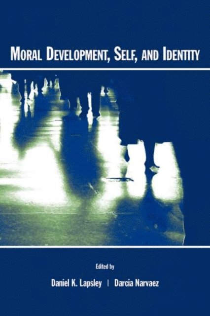 Darcia Narv ez, Daniel K. Lapsley - Moral Development, Self, and Identity, E-bok