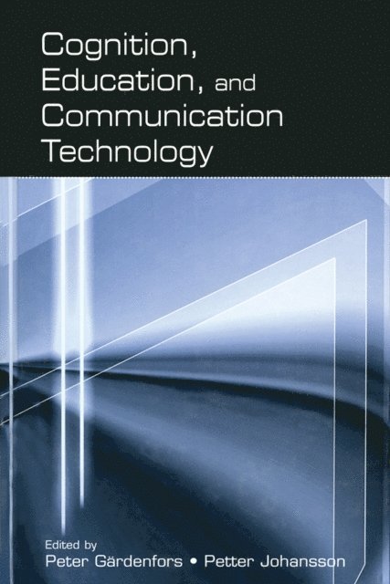 Petter Johansson, PETER GARDENFORS - Cognition, Education, and Communication Technology, E-bok