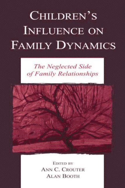 Alan Booth, Ann C. Crouter - Children's Influence on Family Dynamics, E-bok