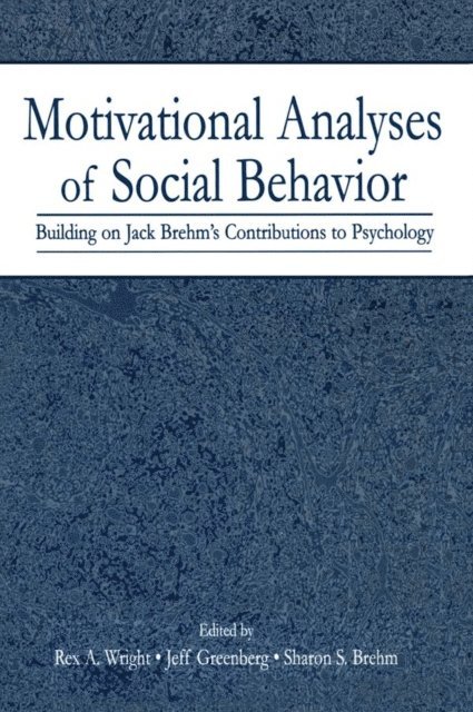 Sharon S. Brehm, Jeff Greenberg, Rex A. Wright - Motivational Analyses of Social Behavior, E-bok