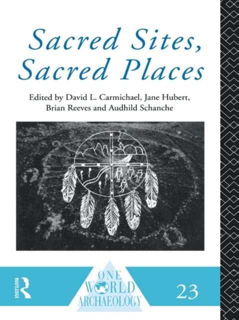 Audhild Schanche, Brian Reeves, Jane Hubert, David L. Carmichael - Sacred Sites, Sacred Places, E-bok