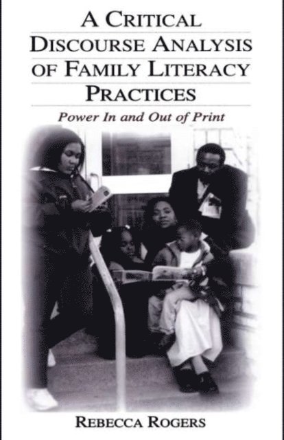 Rebecca Rogers - Critical Discourse Analysis of Family Literacy Practices, E-bok