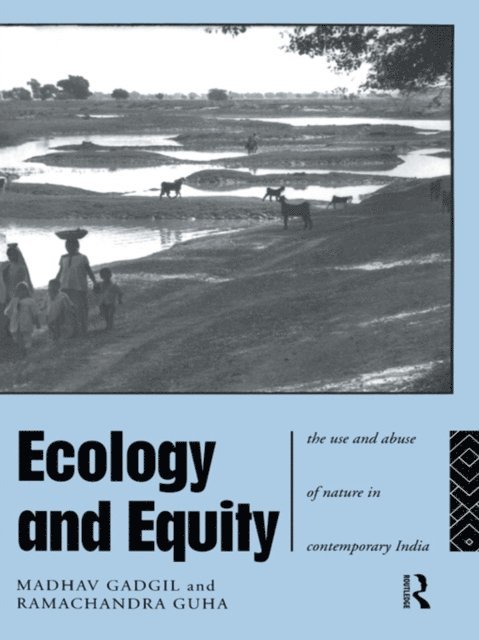 Ramachandra Guha, Madhav Gadgil - Ecology and Equity, E-bok
