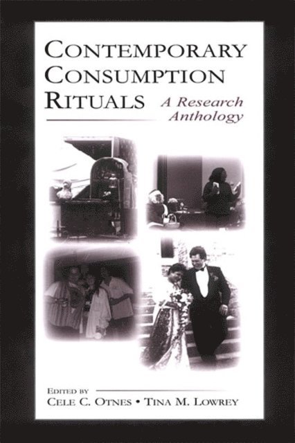 Tina M. Lowrey, Cele C. Otnes - Contemporary Consumption Rituals, E-bok