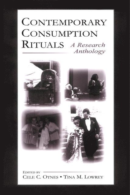 Tina M. Lowrey, Cele C. Otnes - Contemporary Consumption Rituals, E-bok